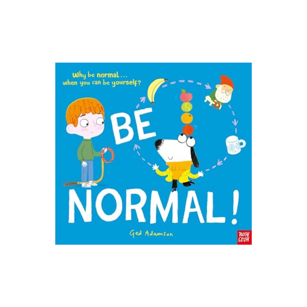 Nosy Crow Ltd Be Normal! (häftad, eng)