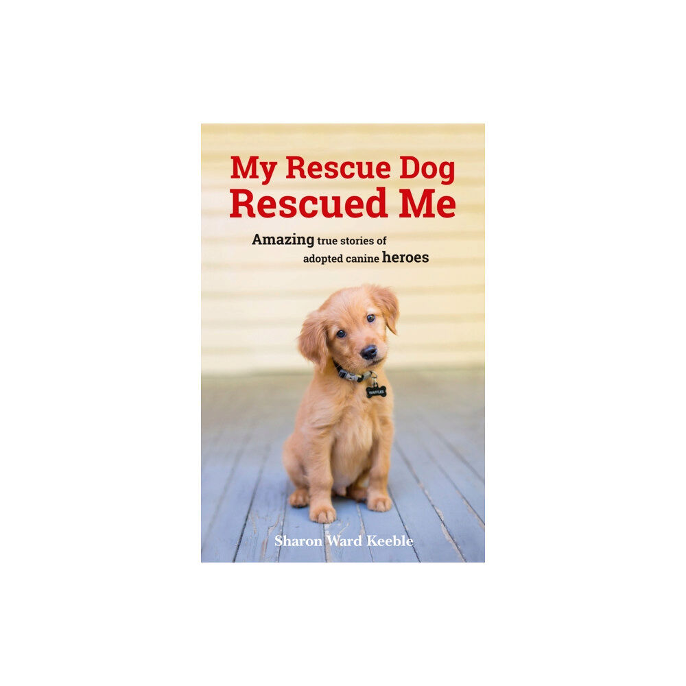 Octopus publishing group My Rescue Dog Rescued Me (häftad, eng)