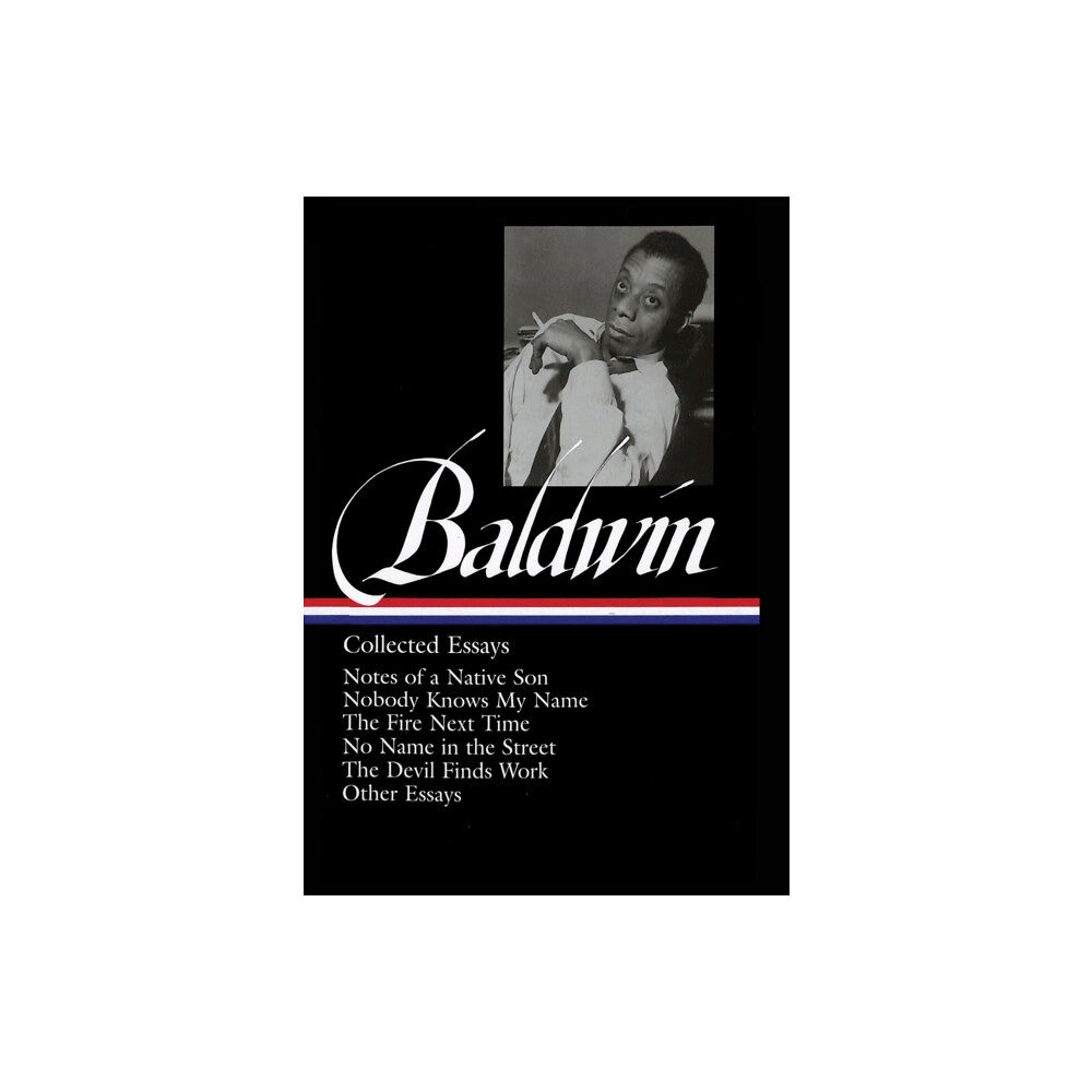 The Library of America James Baldwin: Collected Essays (inbunden, eng)