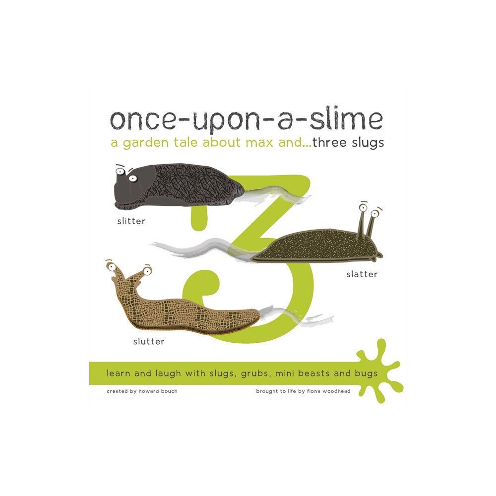 Fiona Woodhead Once-Upon-a-Slime, a Garden Tale About Max and - Three Slugs (häftad, eng)