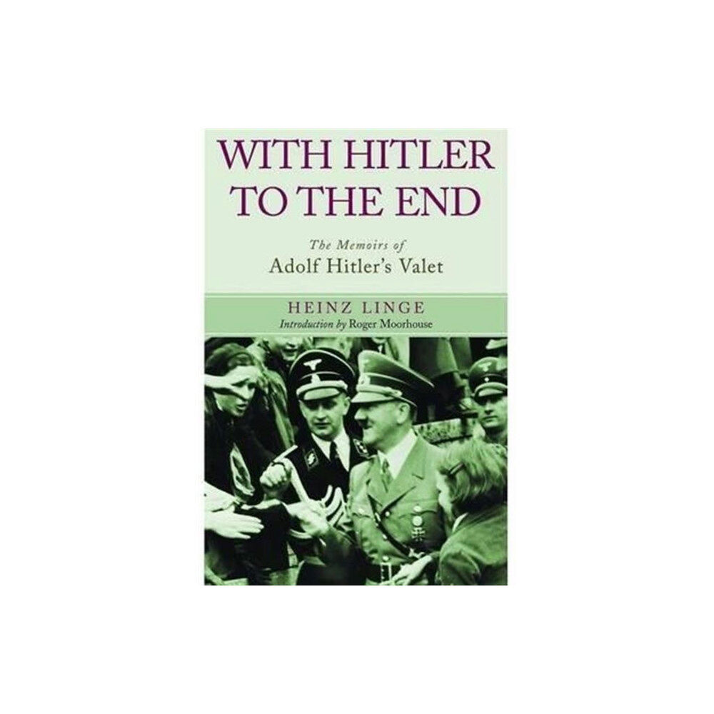 Pen & Sword Books Ltd With Hitler to the End: The Memoirs of Adolf Hitler's Valet (häftad, eng)