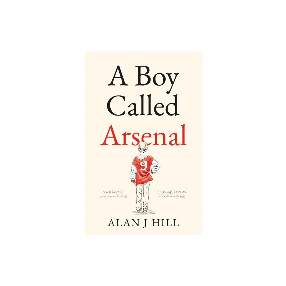 The Book Guild Ltd A Boy Called Arsenal (häftad, eng)