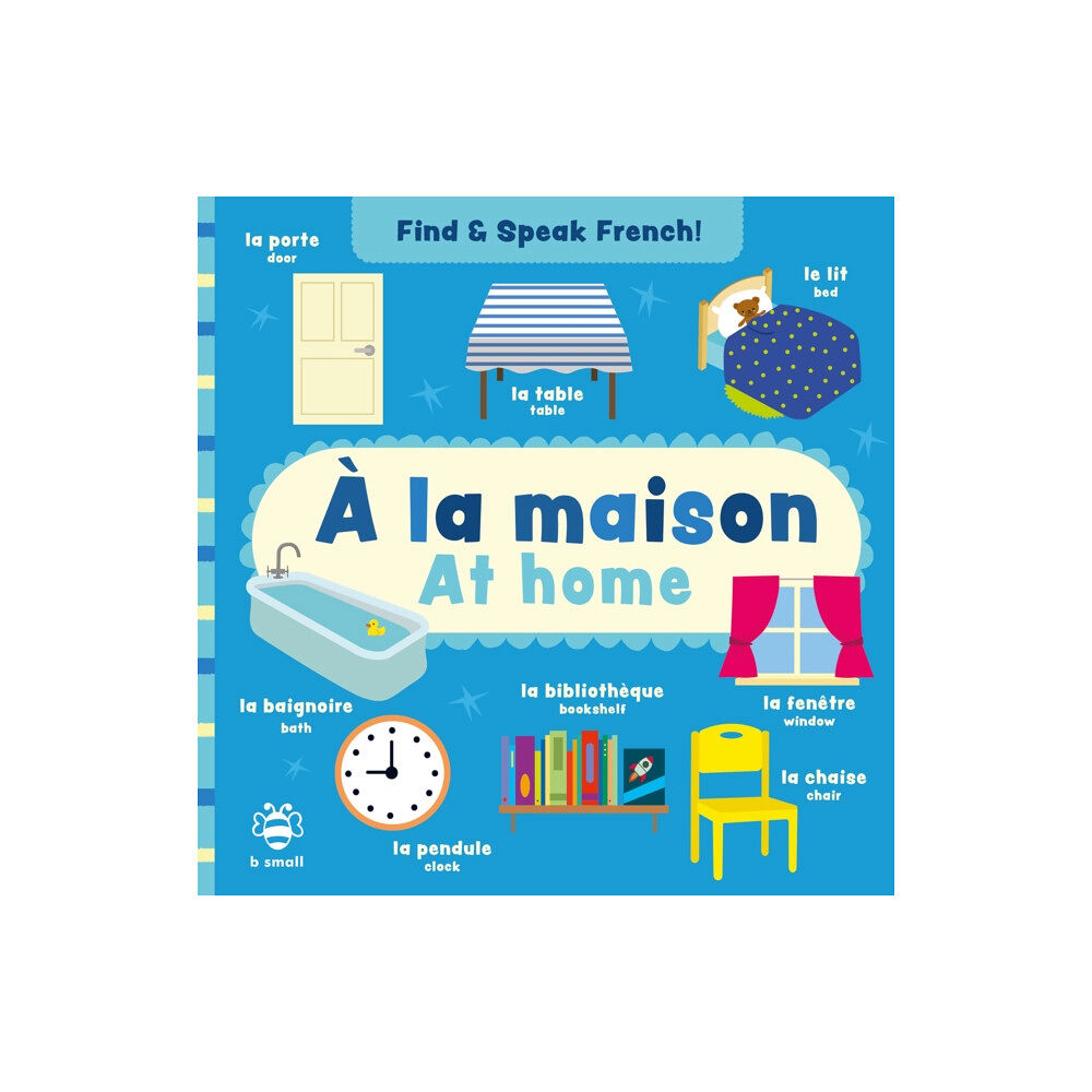 b small publishing limited A la maison - At home (bok, board book, eng)