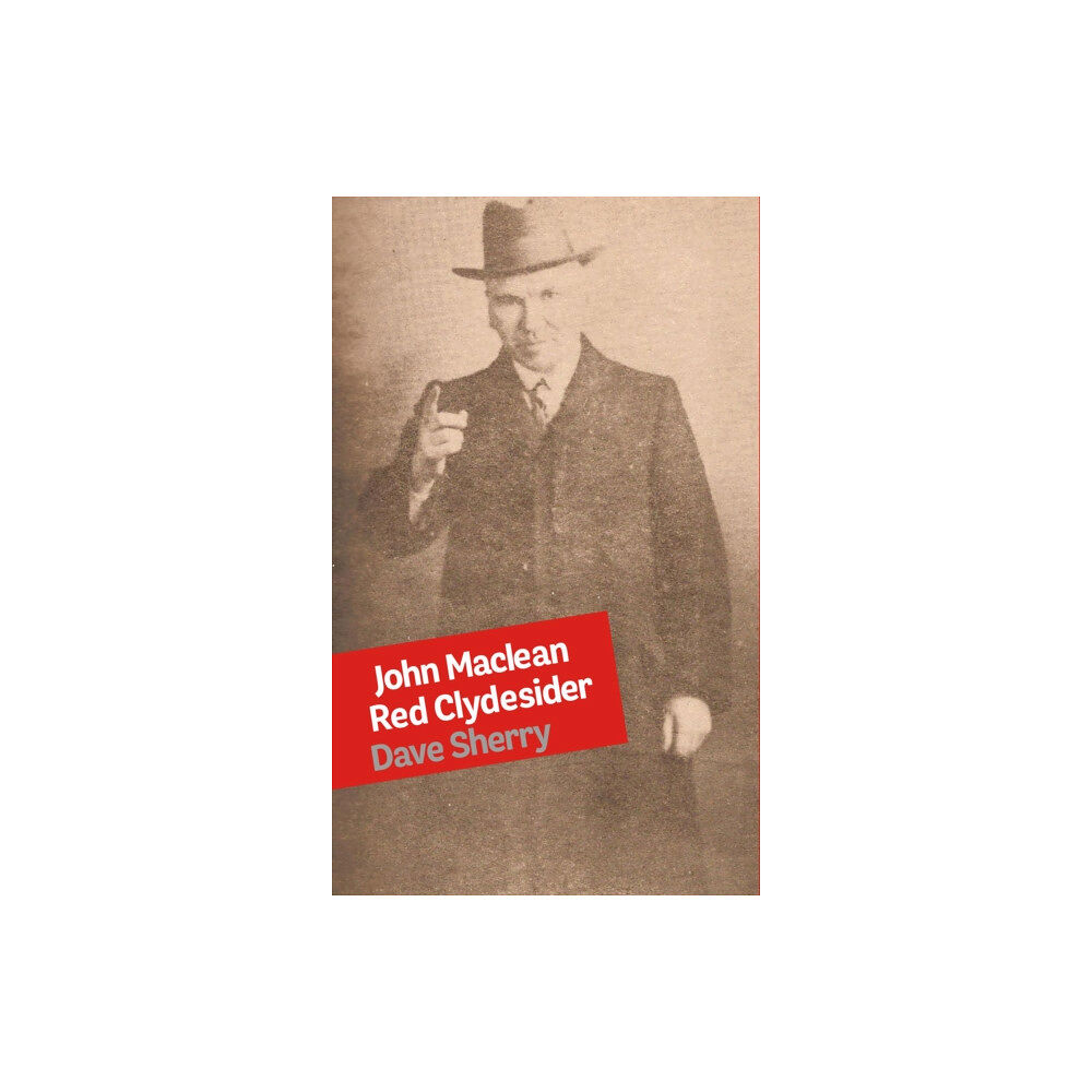 Bookmarks Publications John Maclean: Red Clydesider (häftad, eng)