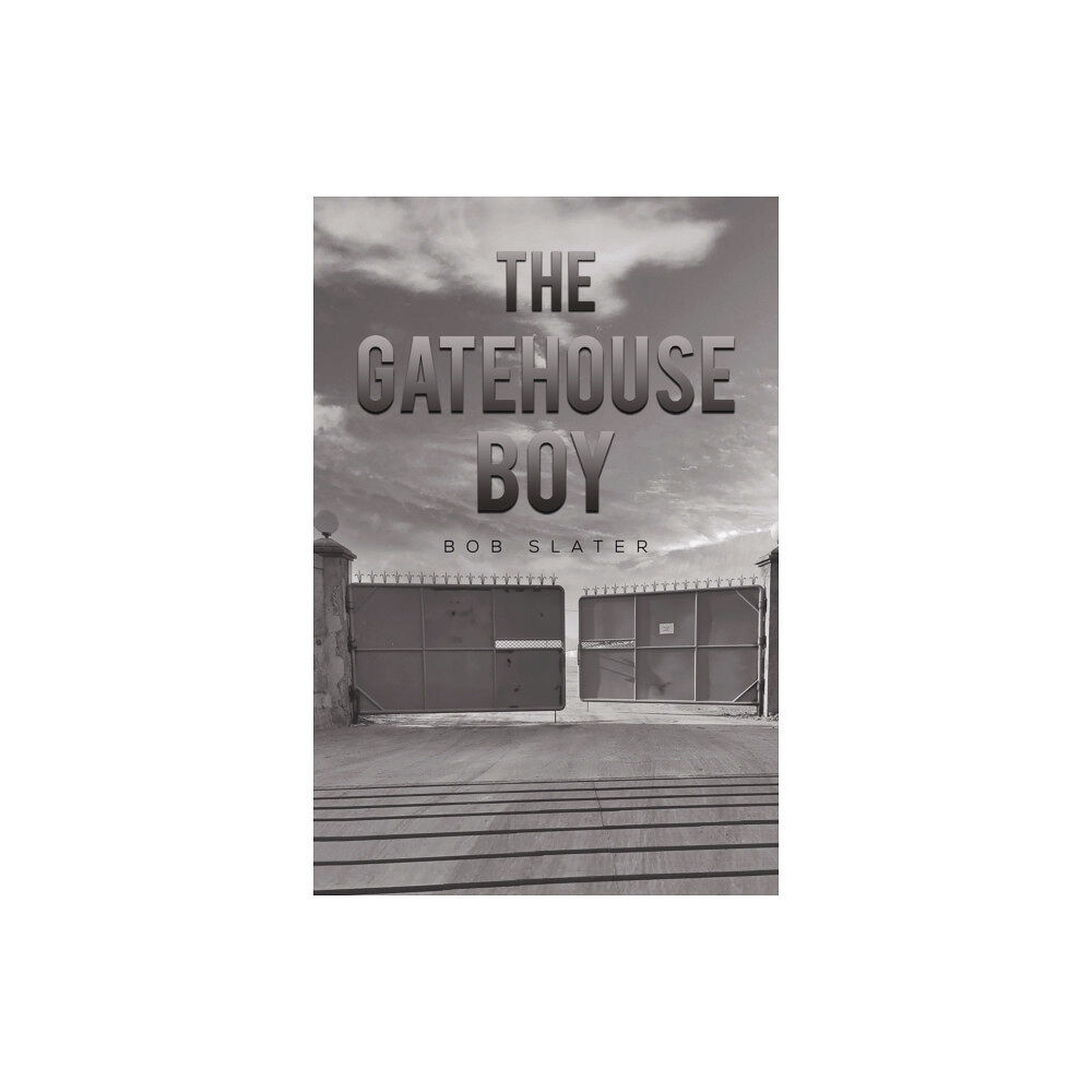 Austin Macauley Publishers The Gatehouse Boy (inbunden, eng)