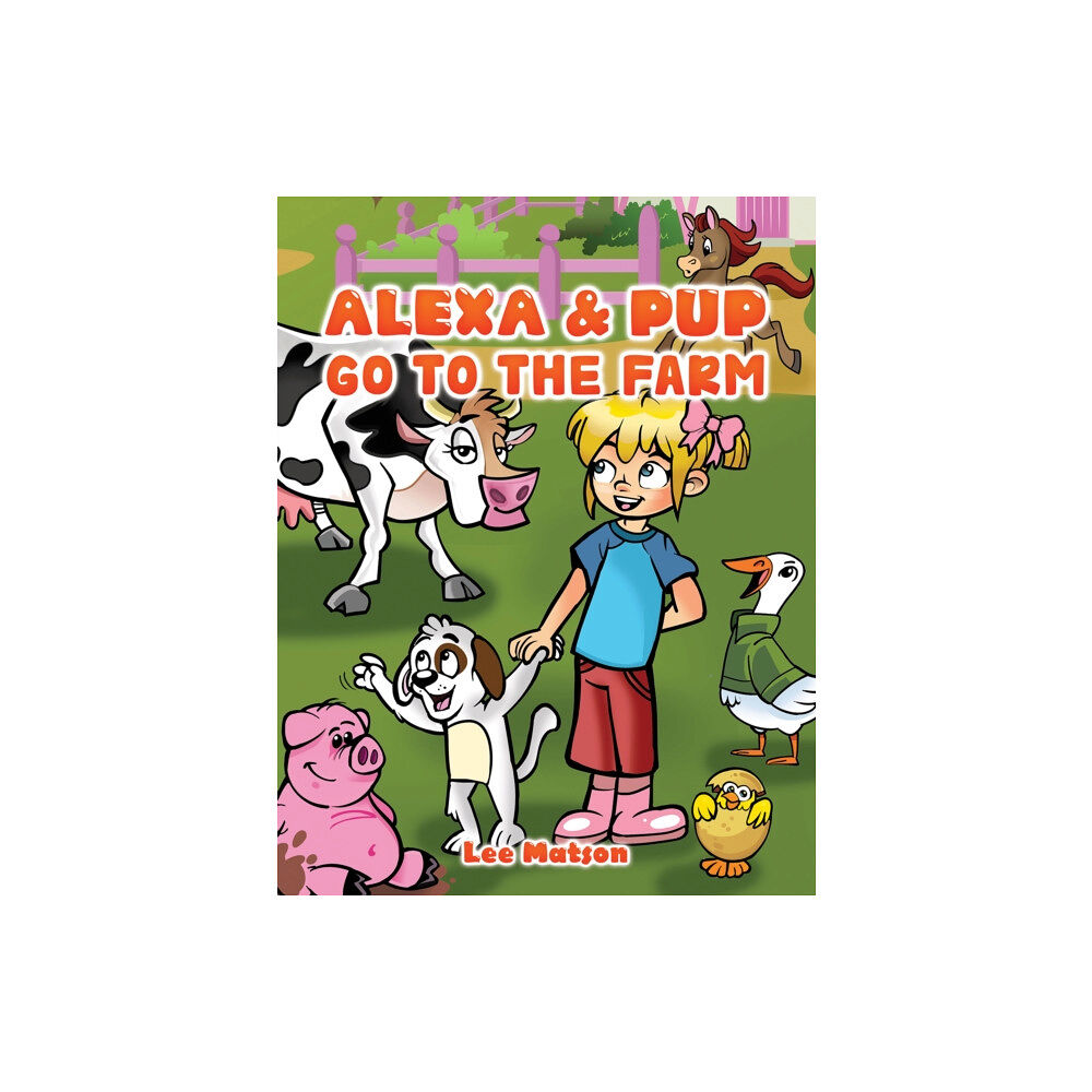 Austin Macauley Publishers Alexa & Pup Go to the Farm (häftad, eng)
