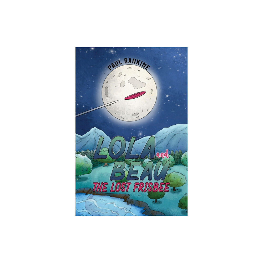 Austin Macauley Publishers Lola and Beau - The Lost Frisbee (häftad, eng)