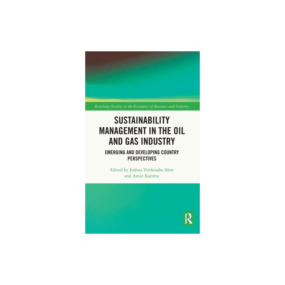 Taylor & francis ltd Sustainability Management in the Oil and Gas Industry (inbunden, eng)