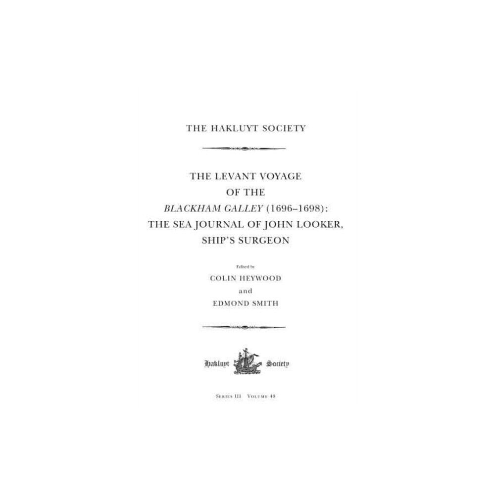 Taylor & francis ltd The Levant Voyage of the Blackham Galley (1696-1698) (inbunden, eng)