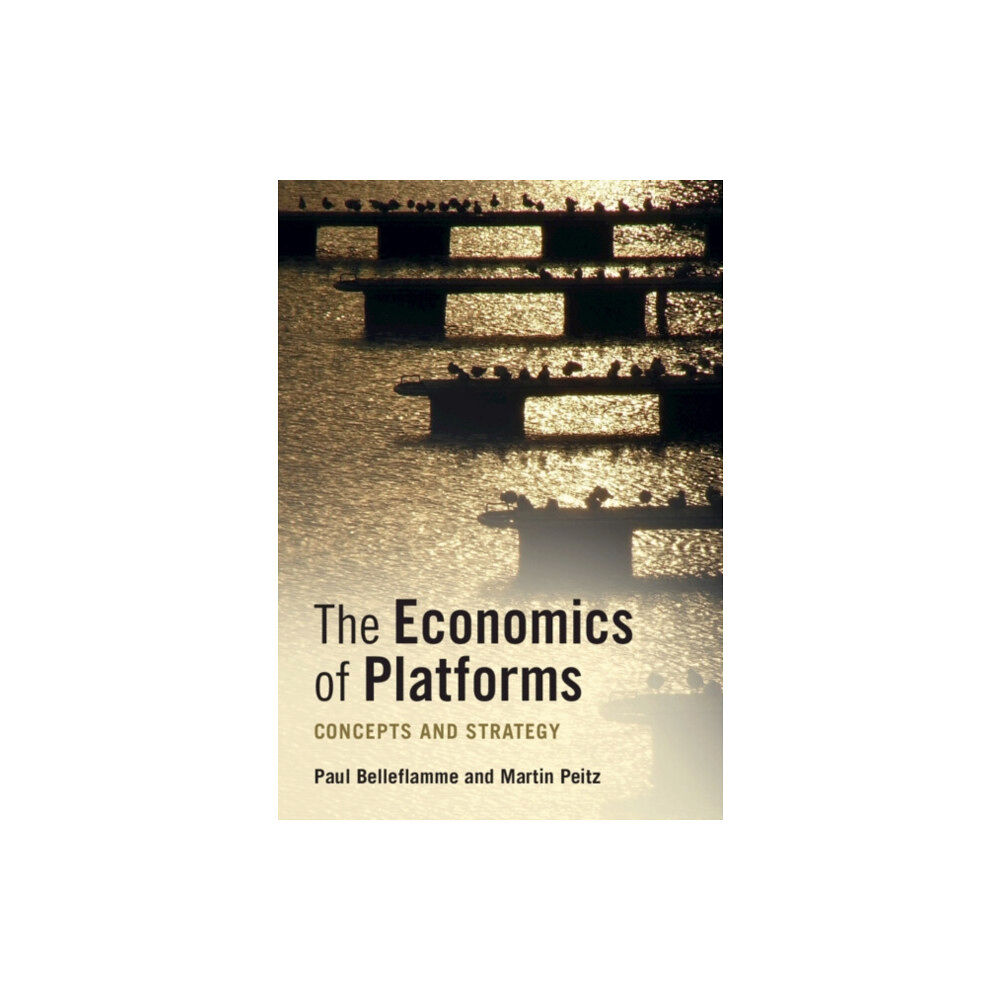 Cambridge University Press The Economics of Platforms (häftad, eng)