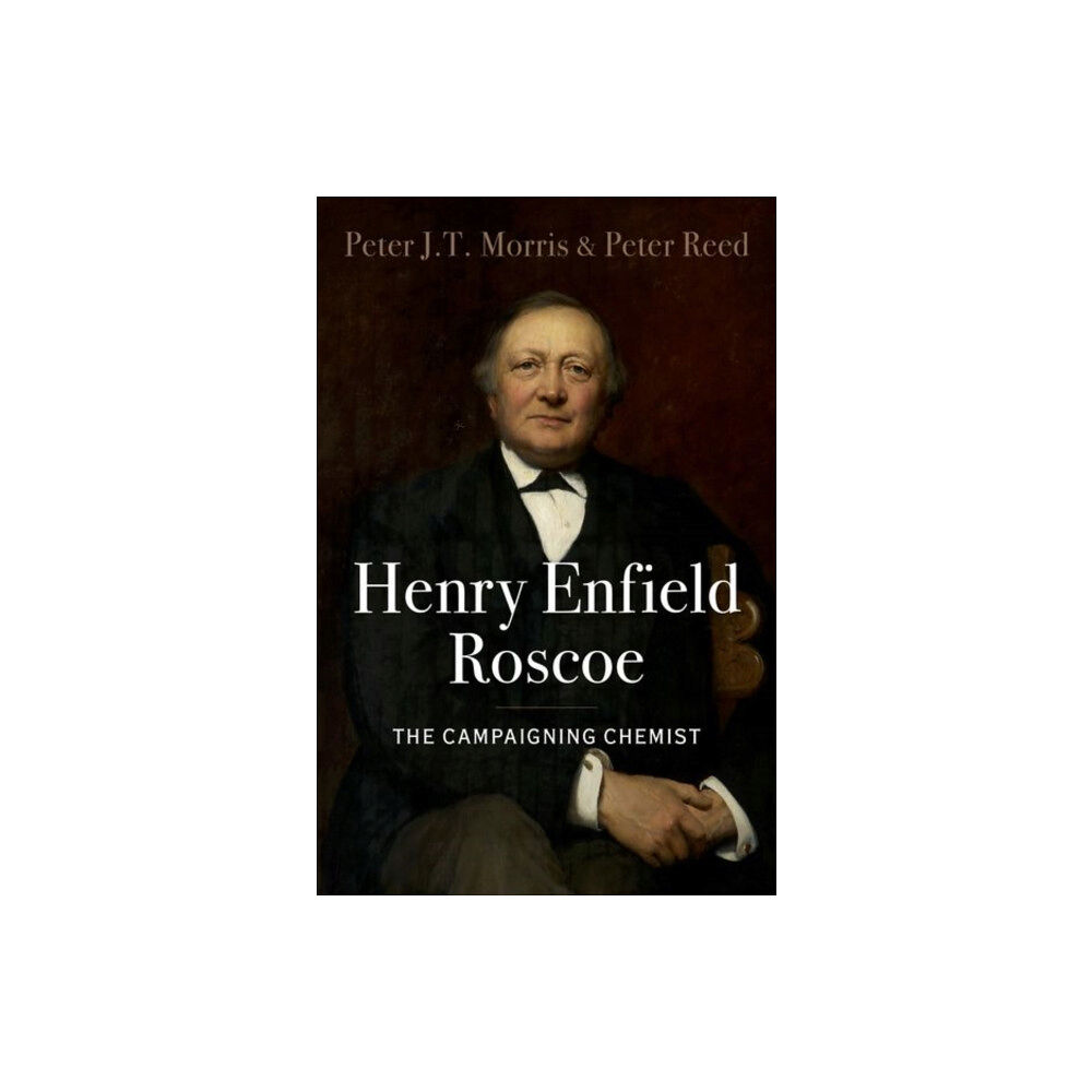 Oxford University Press Inc Henry Enfield Roscoe (inbunden, eng)