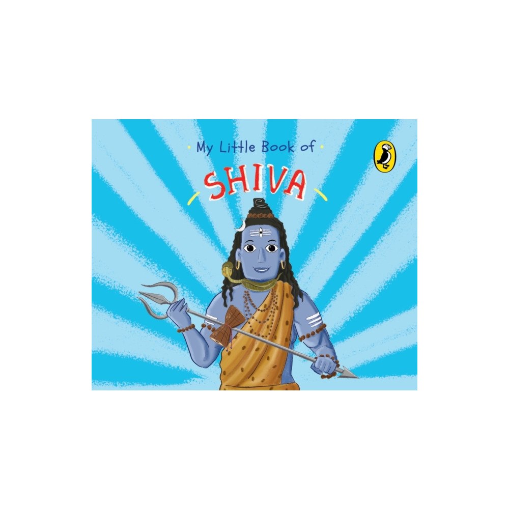 Penguin Random House India My Little Book of Shiva (Illustrated board books on Hindu mythology, Indian gods & goddesses for kids age 3+; A Puffin O...