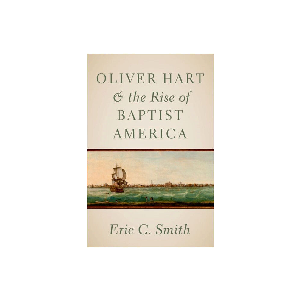 Oxford University Press Inc Oliver Hart and the Rise of Baptist America (häftad, eng)