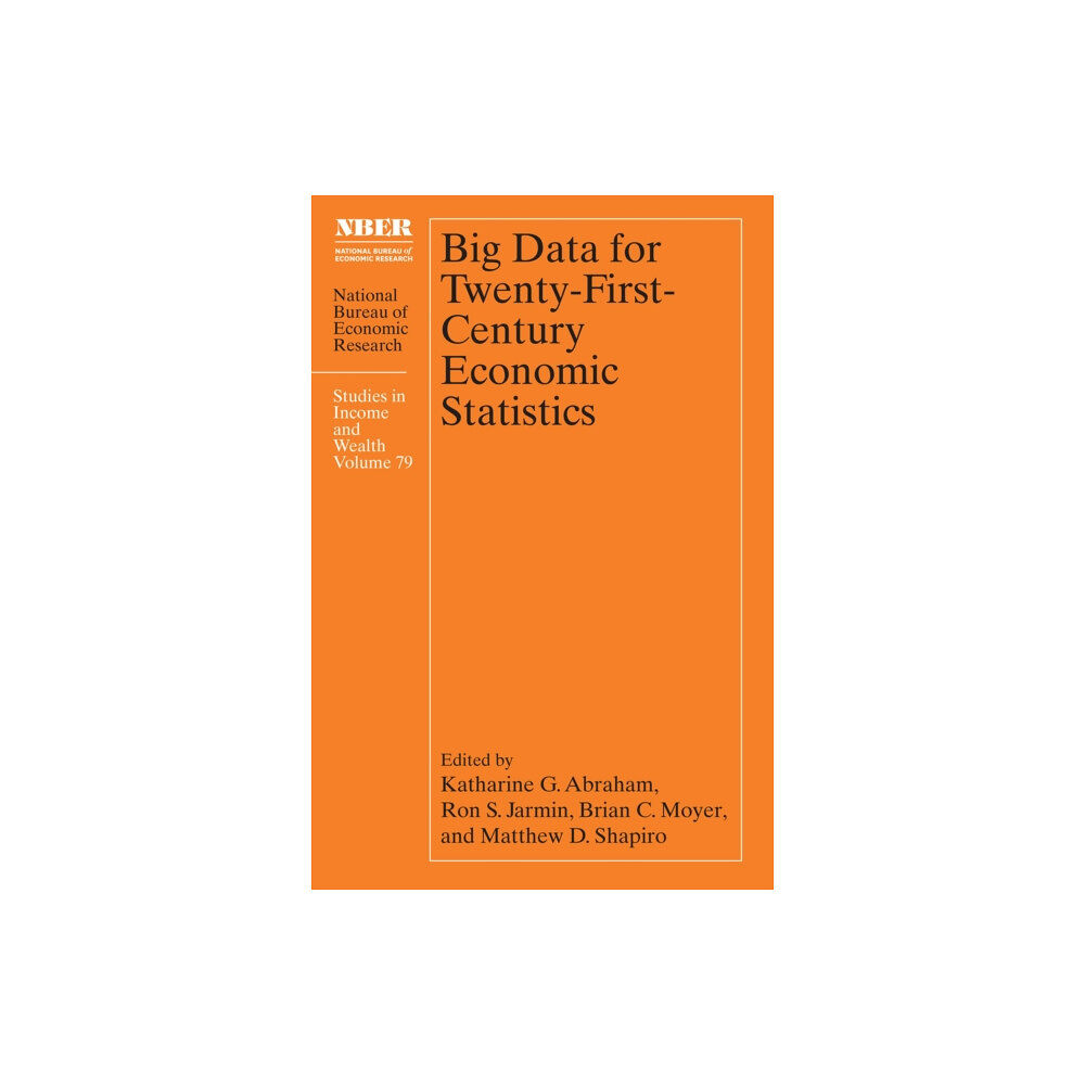 The university of chicago press Big Data for Twenty-First-Century Economic Statistics (inbunden, eng)