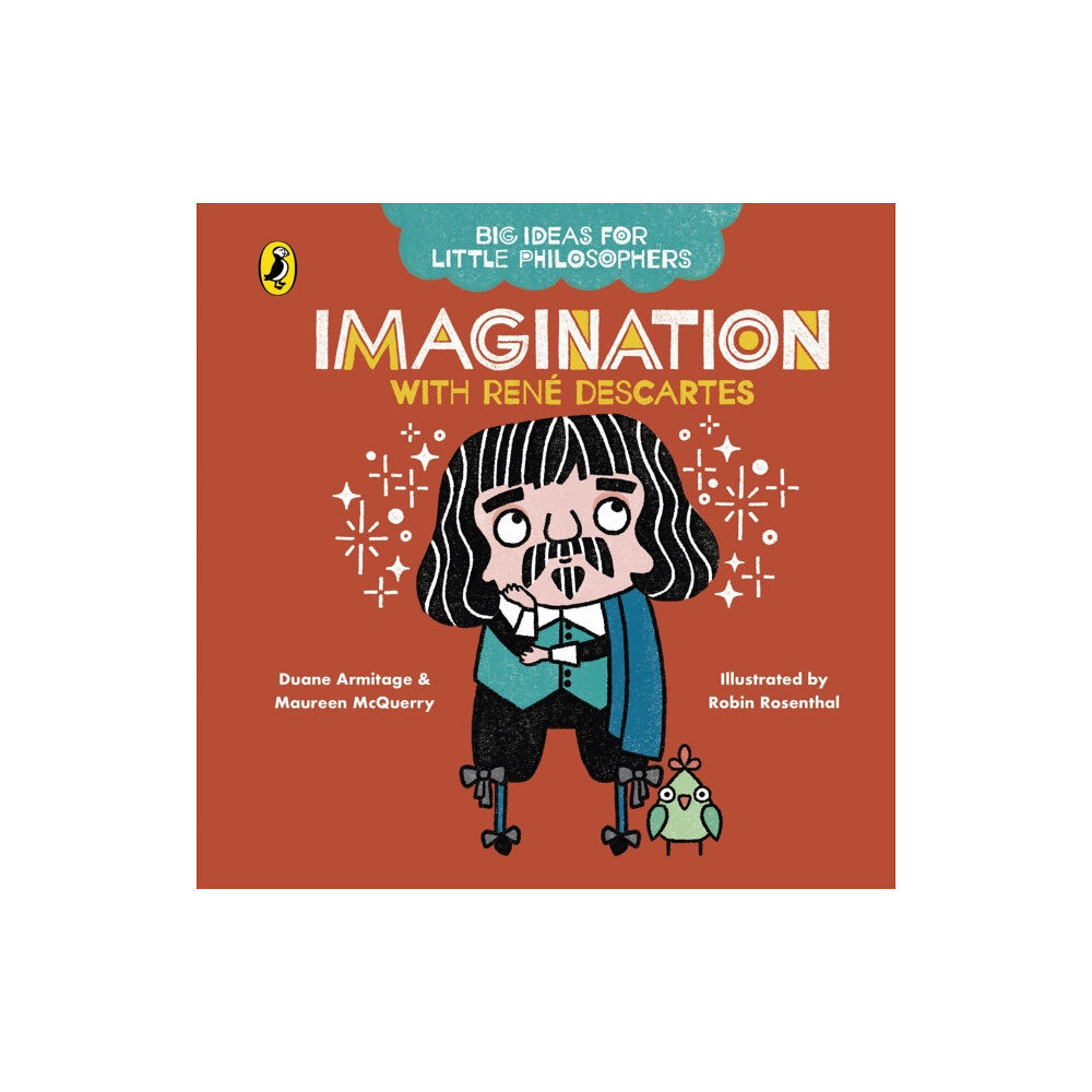 Penguin Random House Children's UK Big Ideas for Little Philosophers: Imagination with Descartes (bok, board book, eng)