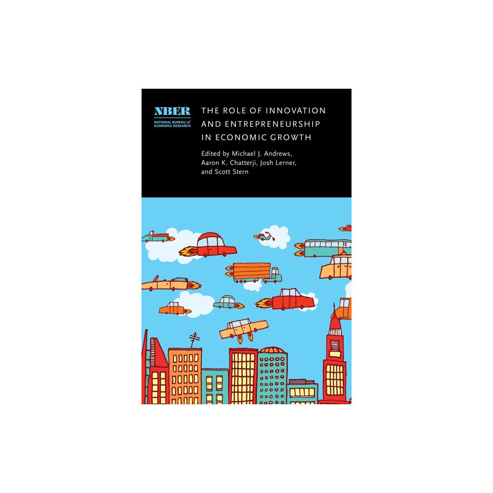 The university of chicago press The Role of Innovation and Entrepreneurship in Economic Growth (inbunden, eng)