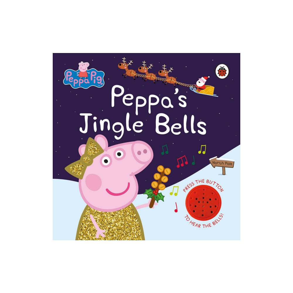 Penguin Random House Children's UK Peppa Pig: Peppa's Jingle Bells (inbunden, eng)