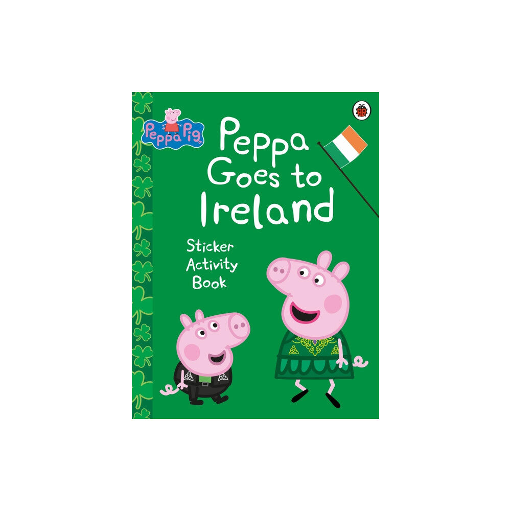 Penguin Random House Children's UK Peppa Pig: Peppa Goes to Ireland Sticker Activity (häftad, eng)