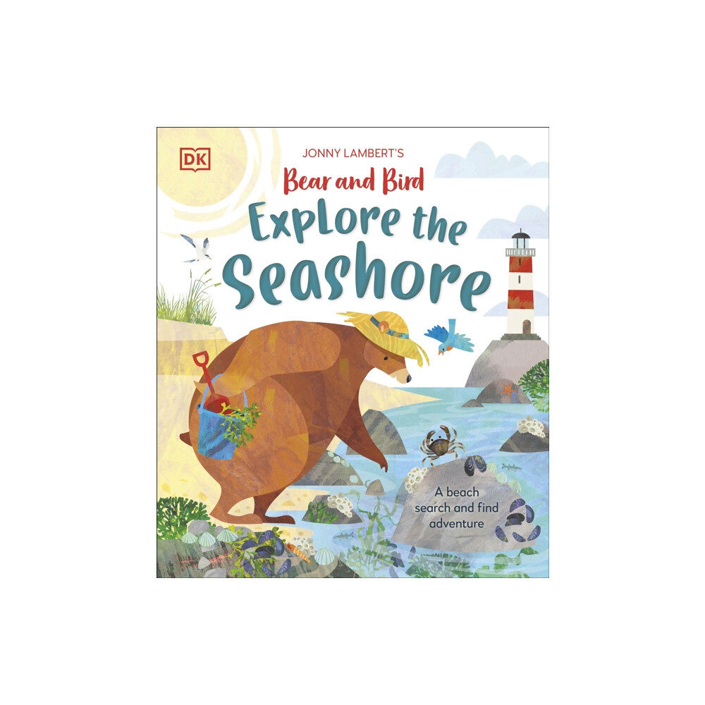 Dorling Kindersley Ltd Jonny Lambert’s Bear and Bird Explore the Seashore (inbunden, eng)