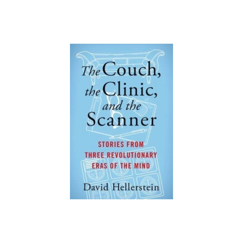 Columbia university press The Couch, the Clinic, and the Scanner (inbunden, eng)