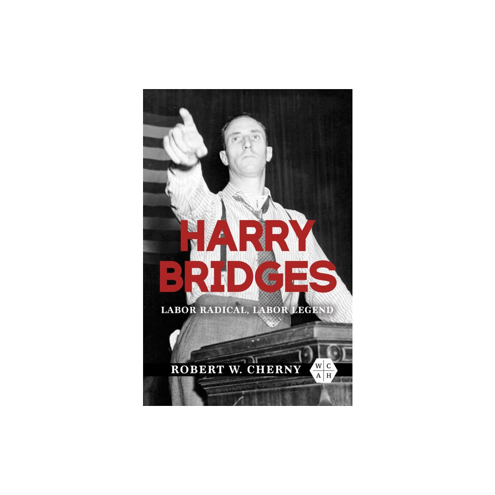 University of illinois press Harry Bridges (inbunden, eng)