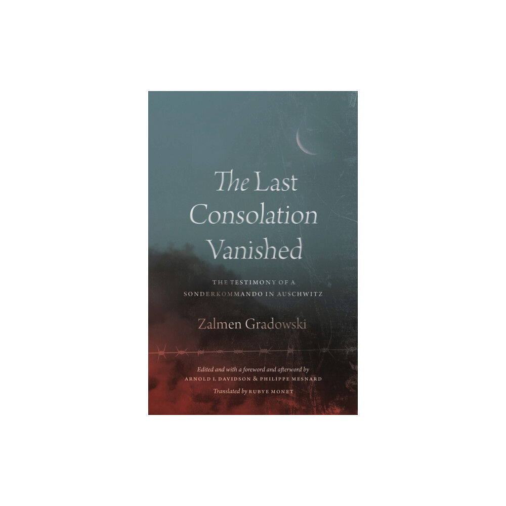 The university of chicago press The Last Consolation Vanished (inbunden, eng)