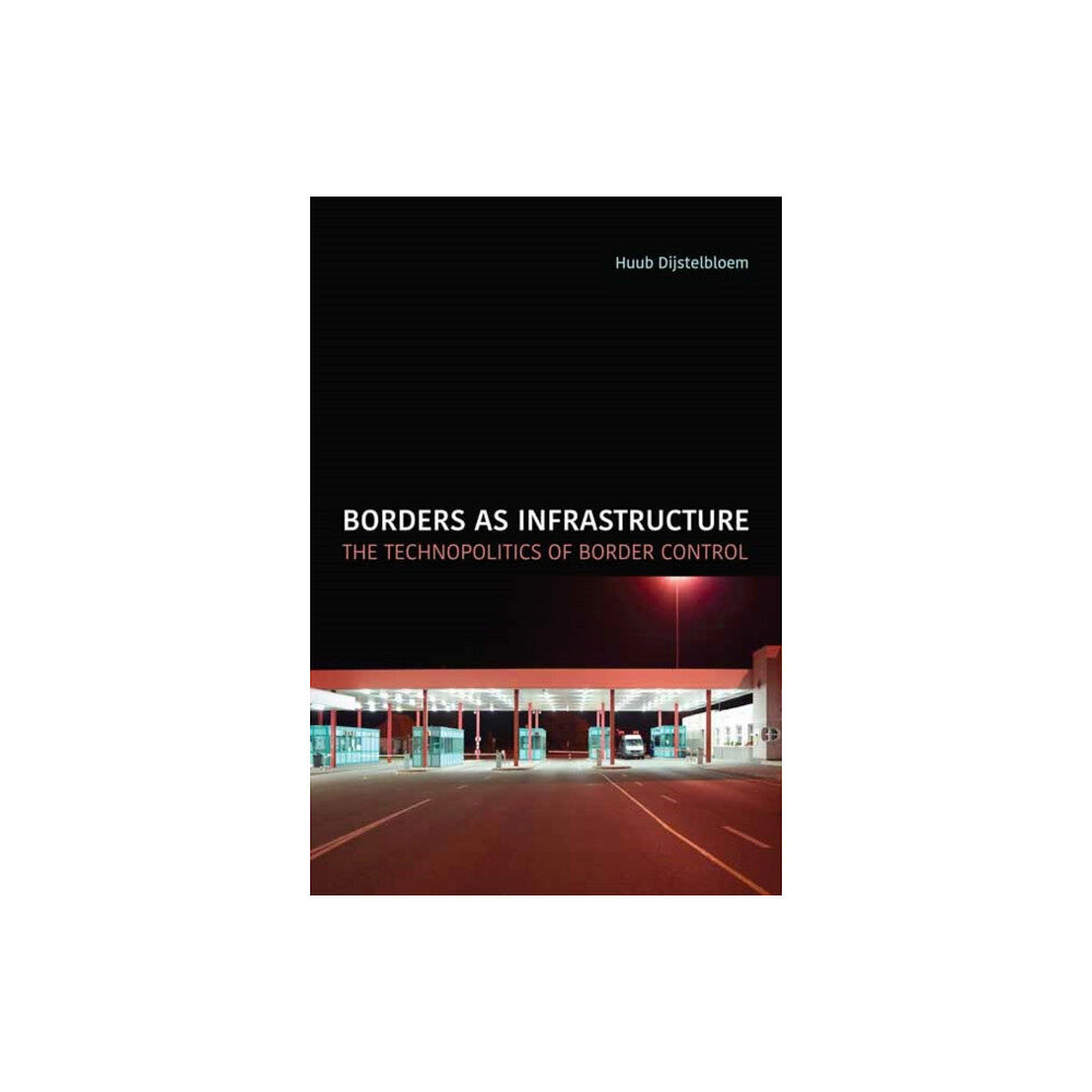 Mit press ltd Borders as Infrastructure (häftad, eng)