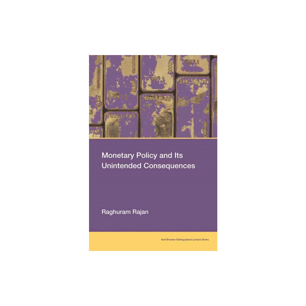 Mit press ltd Monetary Policy and Its Unintended Consequences (häftad, eng)