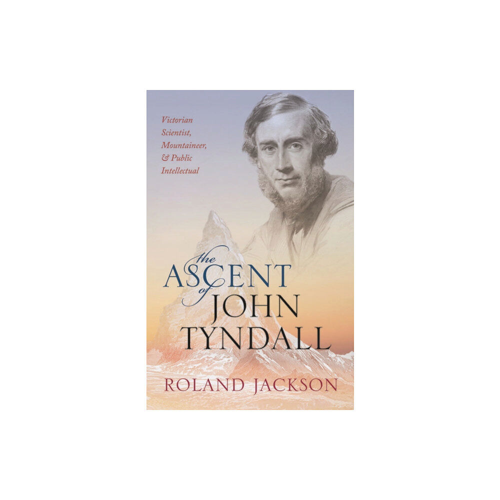 Oxford University Press The Ascent of John Tyndall (häftad, eng)