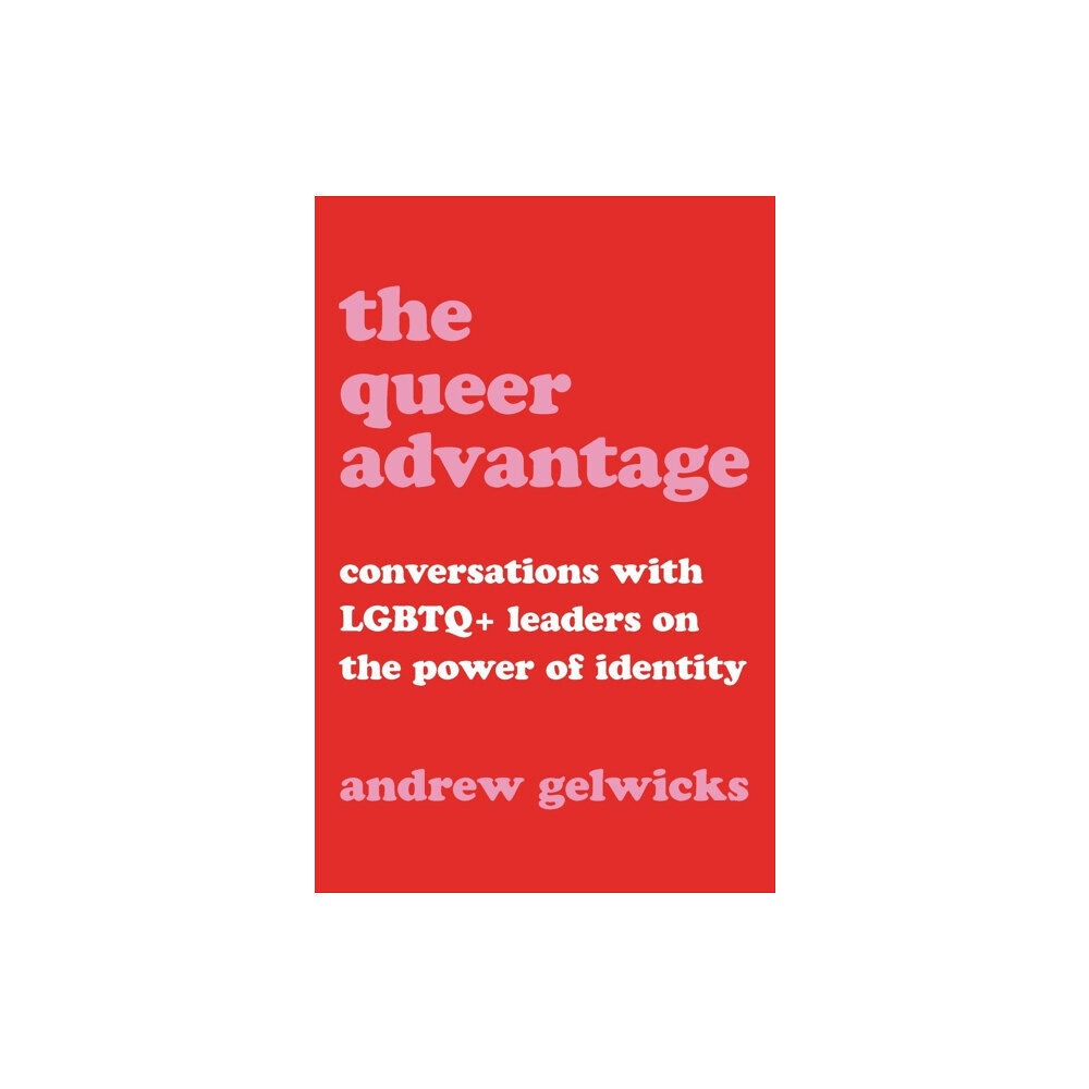 Hachette Books The Queer Advantage (inbunden, eng)