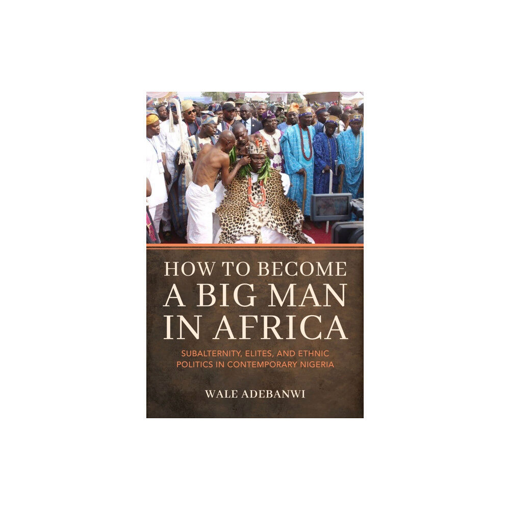 Indiana university press How to Become a Big Man in Africa (häftad, eng)