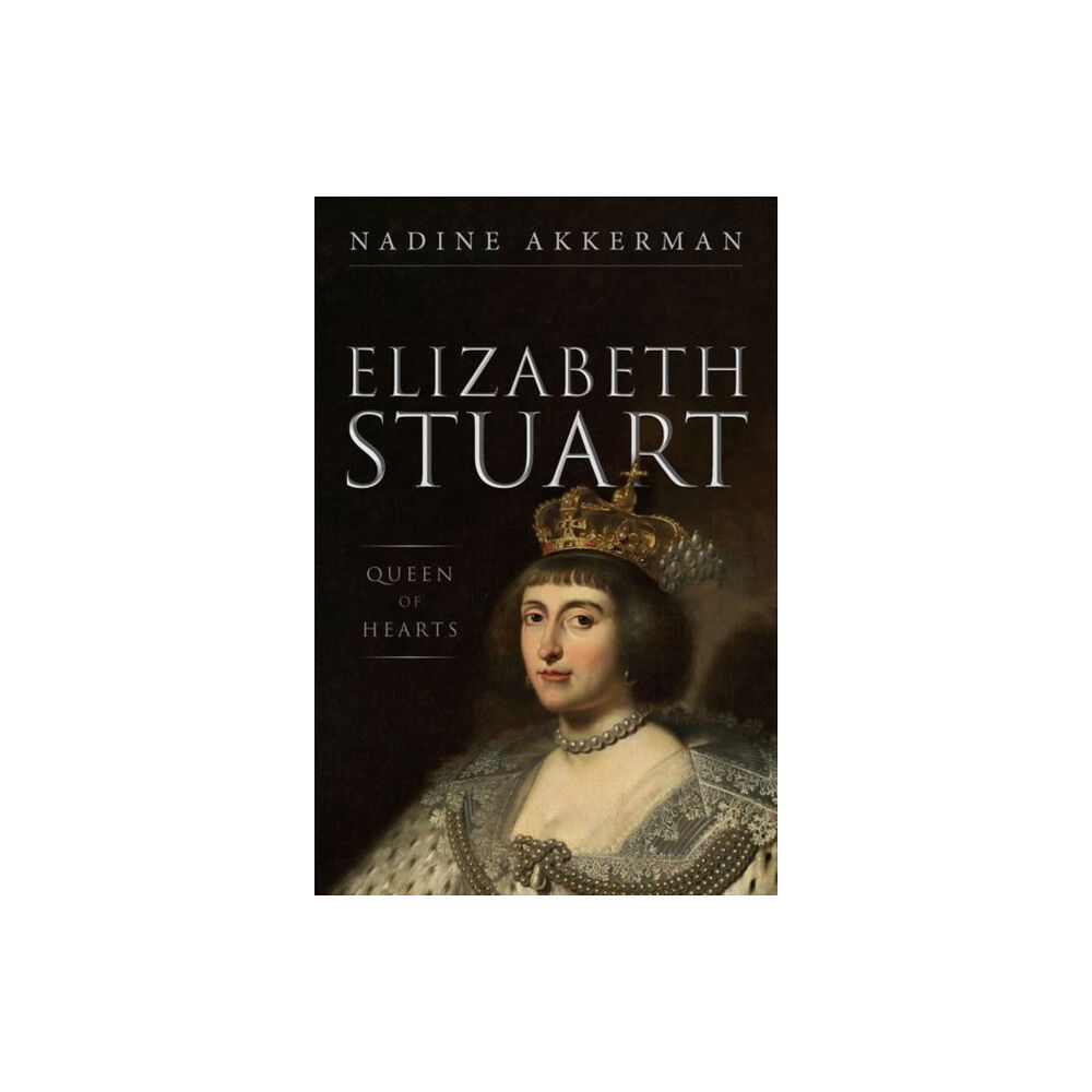 Oxford University Press Elizabeth Stuart, Queen of Hearts (inbunden, eng)