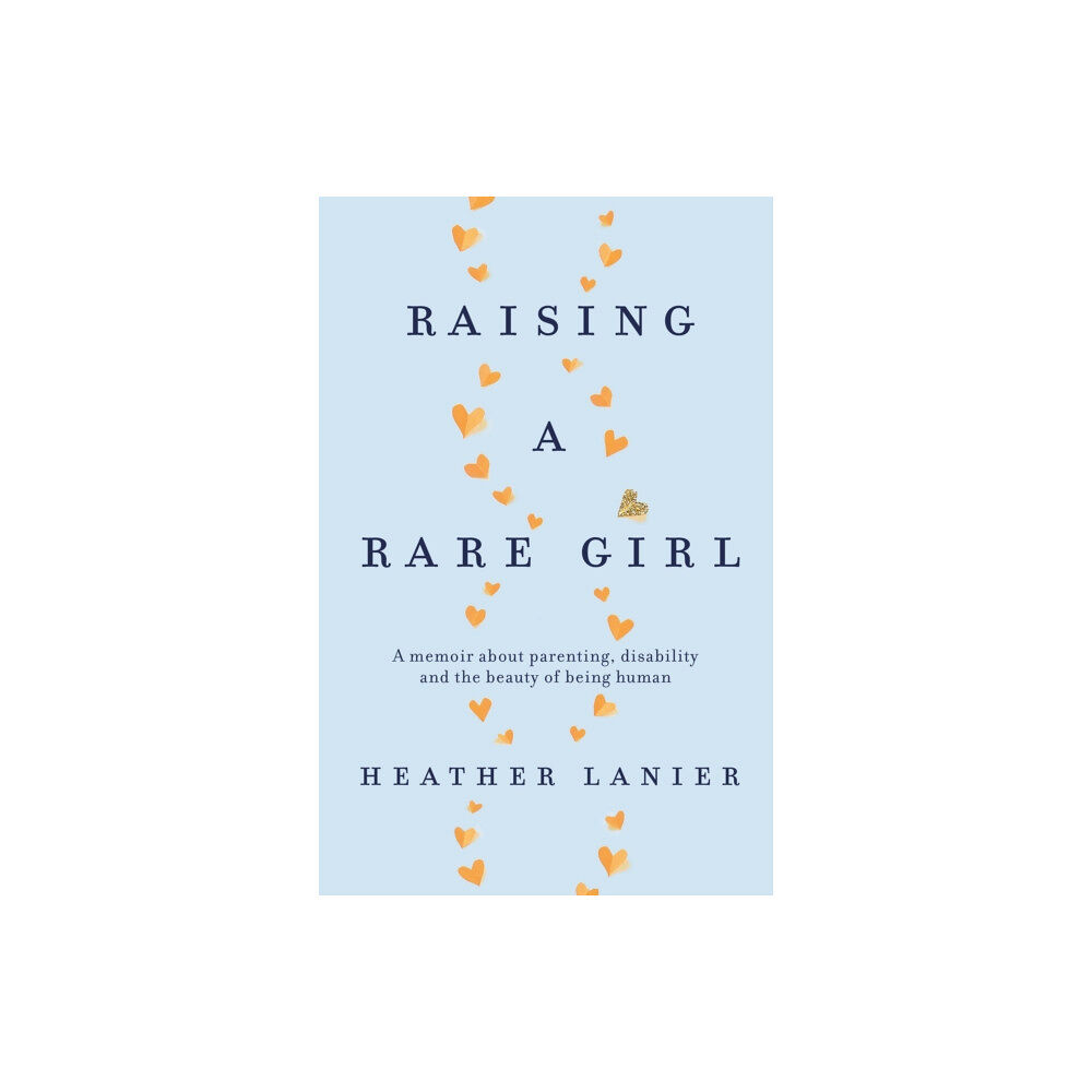 Little, Brown Book Group Raising A Rare Girl (häftad, eng)