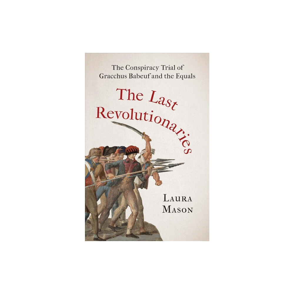 Yale university press The Last Revolutionaries (inbunden, eng)