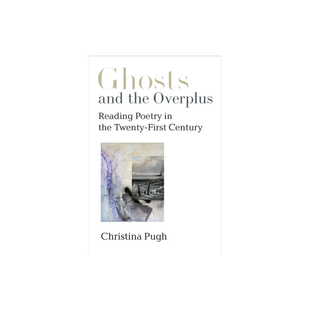 The University of Michigan Press Ghosts and the Overplus (häftad, eng)