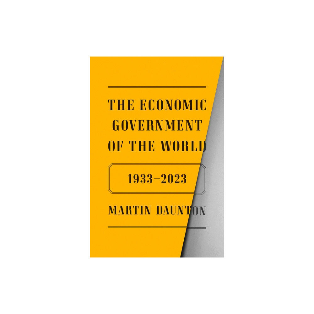 Farrar, Straus and Giroux The Economic Government of the World (inbunden, eng)