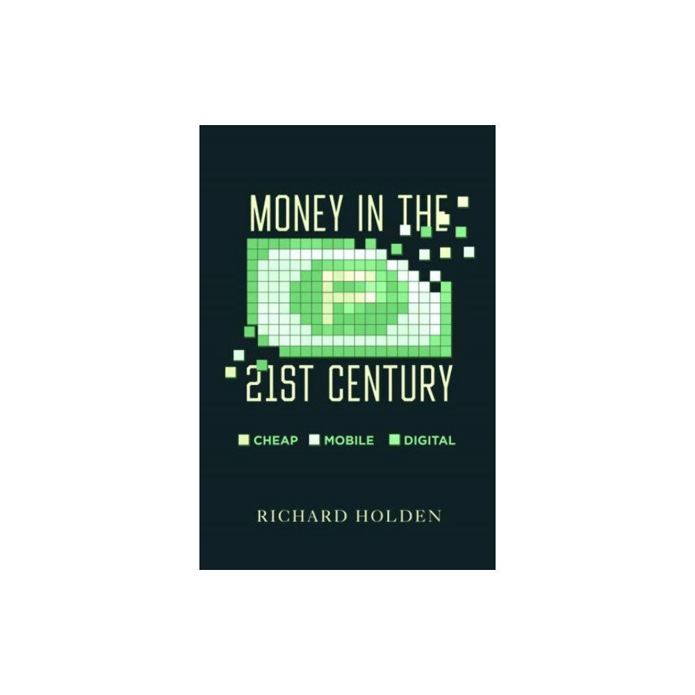 University of california press Money in the Twenty-First Century (inbunden, eng)