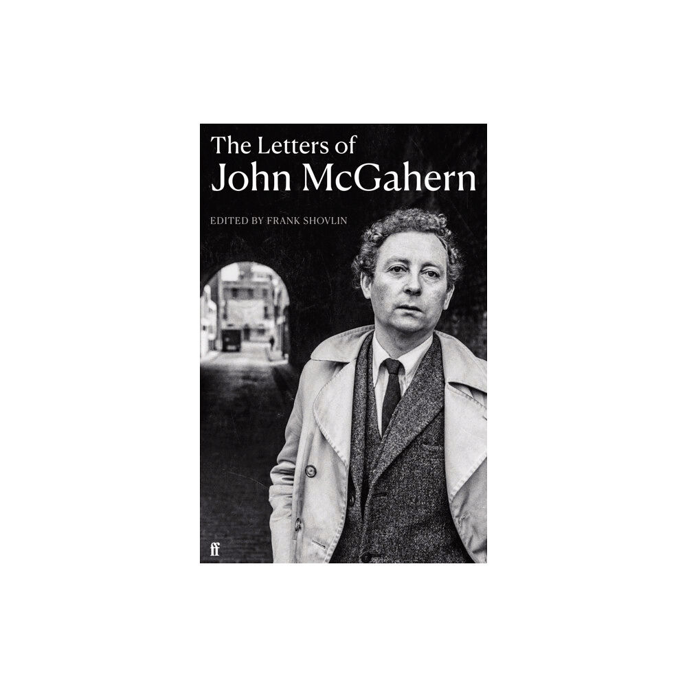 Faber & Faber The Letters of John McGahern (inbunden, eng)