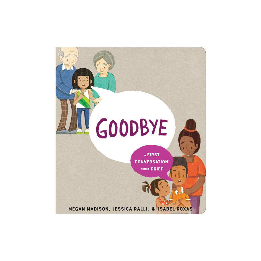 Penguin Young Readers Goodbye: A First Conversation About Grief (bok, board book, eng)