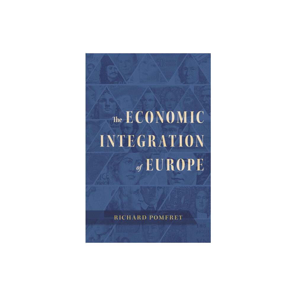 Harvard university press The Economic Integration of Europe (inbunden, eng)