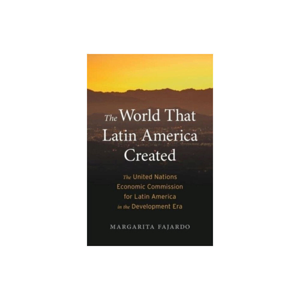 Harvard university press The World That Latin America Created (inbunden, eng)