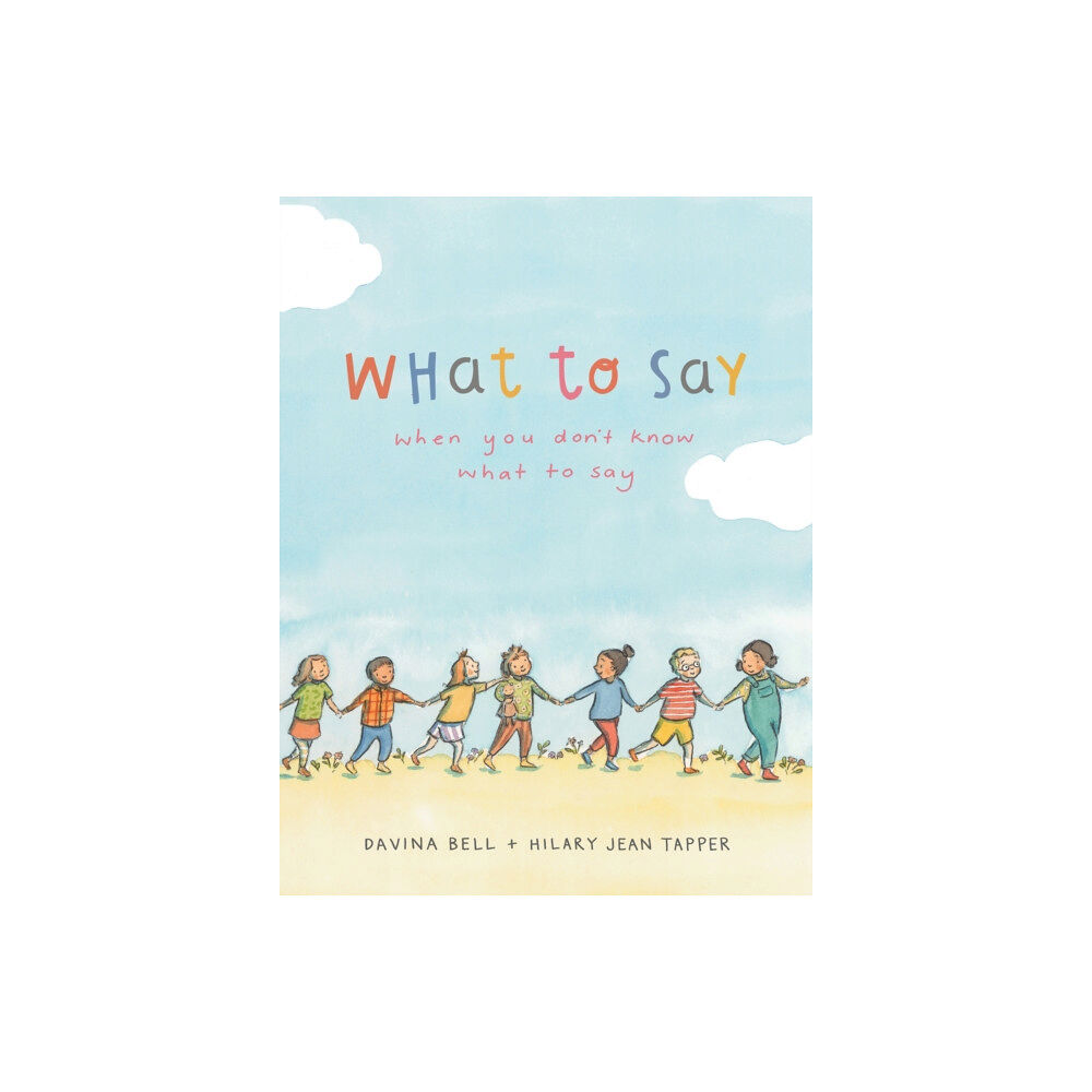 Hachette Australia What to Say When You Don't Know What to Say (inbunden, eng)