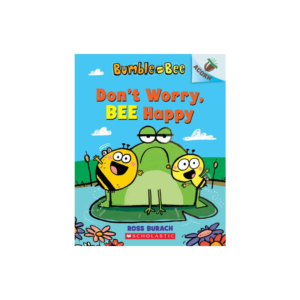 Scholastic Bumble and Bee: Don't Worry, Bee Happy (häftad, eng)