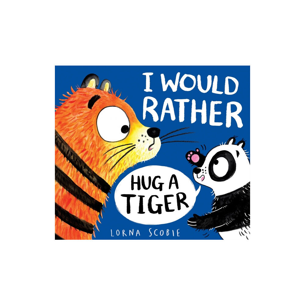 Scholastic I Would Rather Hug A Tiger (PB) (häftad, eng)