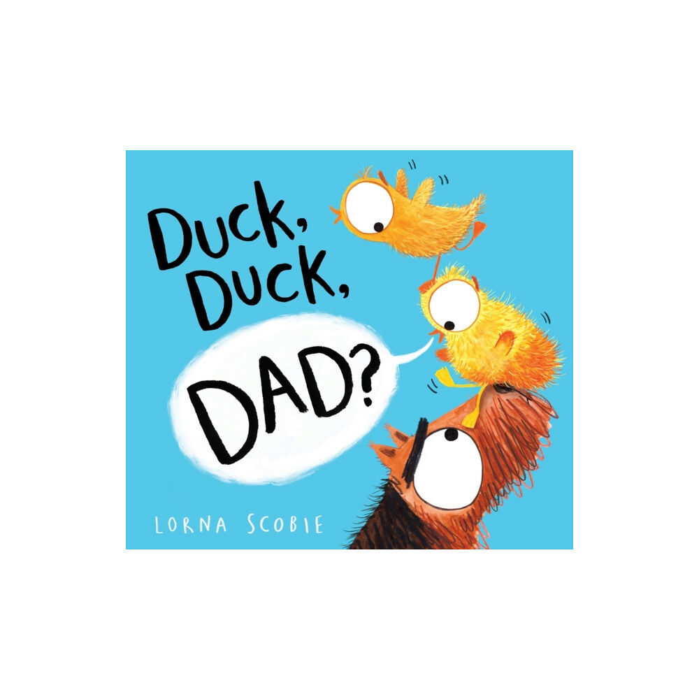 Scholastic Duck, Duck, Dad? (HB) (inbunden, eng)