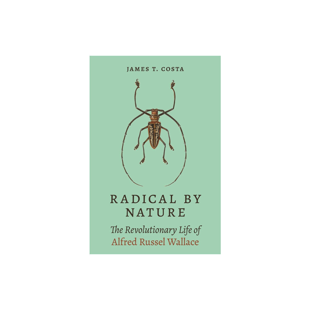 Princeton University Press Radical by Nature (inbunden, eng)