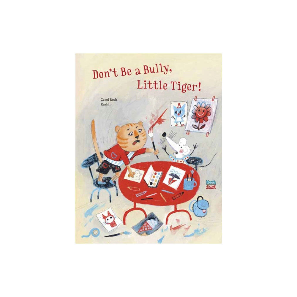 North-South Books Don't Be A Bully, Little Tiger (inbunden, eng)