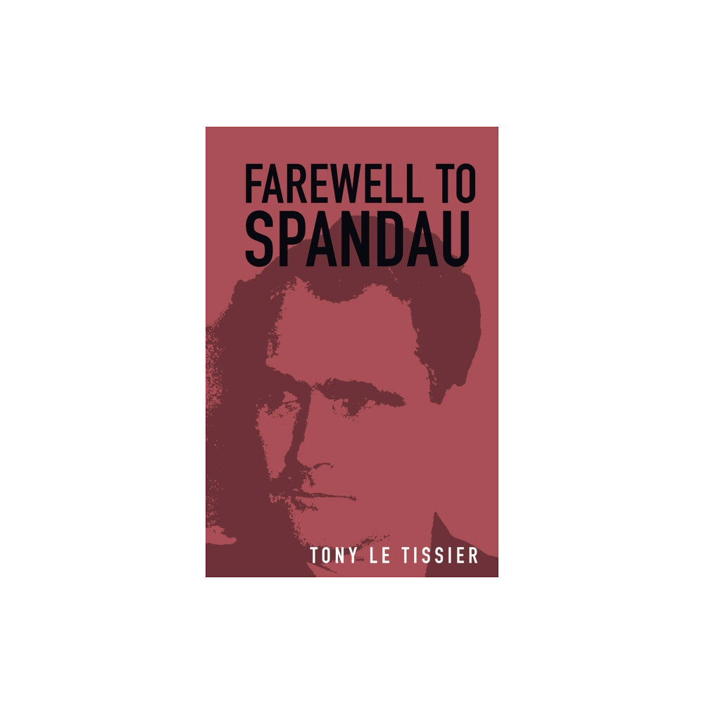 The History Press Ltd Farewell to Spandau (häftad, eng)