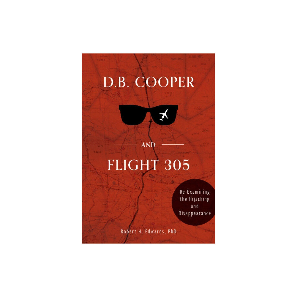 Schiffer Publishing Ltd D. B. Cooper and Flight 305 (inbunden, eng)