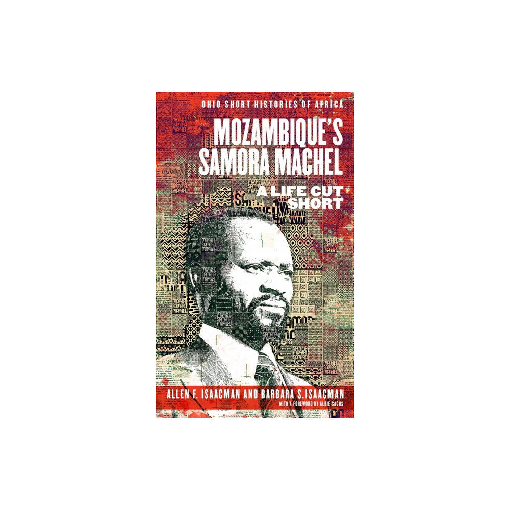 Ohio University Press Mozambique’s Samora Machel (häftad, eng)